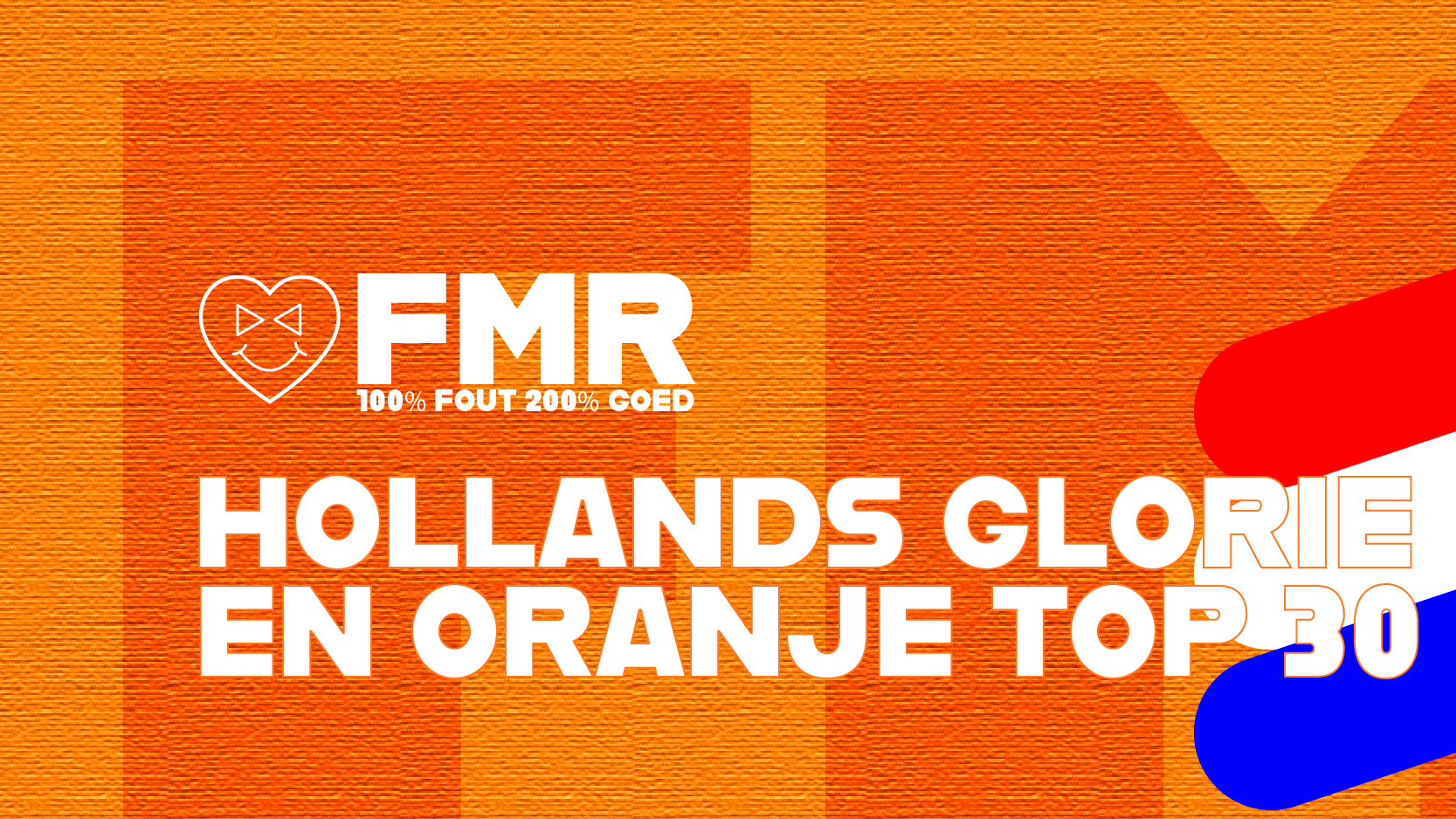 Muziekgenres Hollands Glorie en de Oranje TOP 30 Nederlandstalige muziek programma's op Foute Muziek Radio